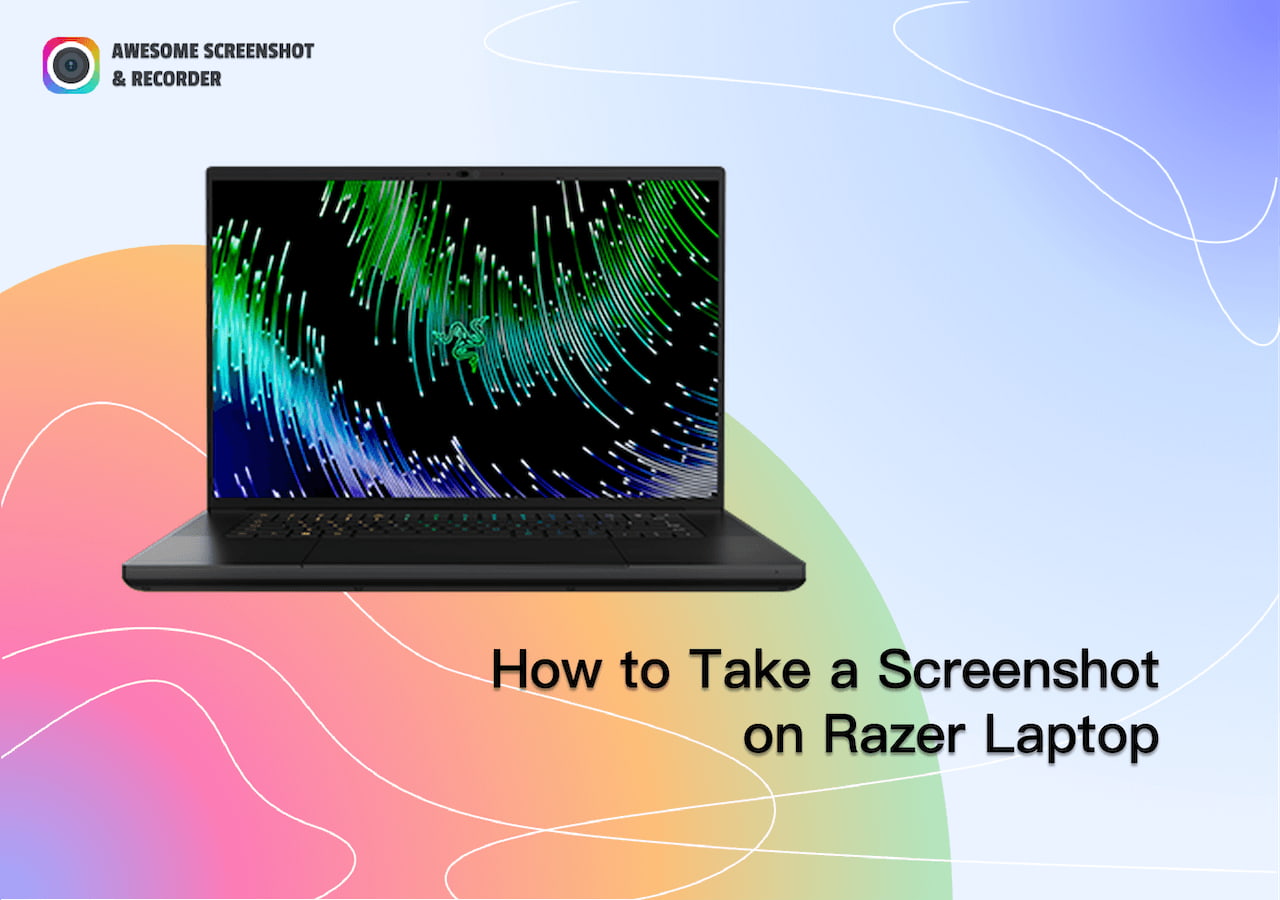 [5 Ways] How to Take a Screenshot on Razer Laptop - Awesome Screenshot & Recorder