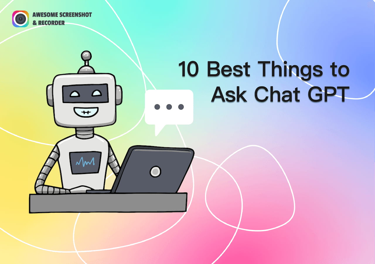 ChatGPT Tips | 10 Best Things to Ask Chat GPT